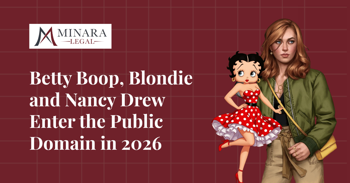 Betty Boop, Blondie and Nancy Drew Enter the Public Domain in 2026: What the Law Really Allows—and What It Still Restricts